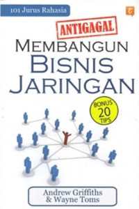 101 Rahasia Antigagal Membangun Bisnis Jaringan