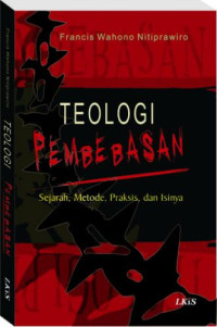 Teologi Pembebasan : Sejarah, Metode, Praksis, dan Isinya