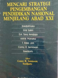 Mencari Strategi Pengembangan Pendidikan Nasional Menjelang Abad XXI