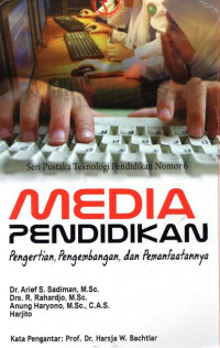 Media pendidikan : pengertian, pengembangan dan pemanfaatannya / Arief S. Sadiman [et.al]