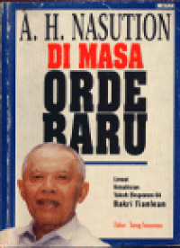 A.H NASUTION DI MASA ORDE BARU: LEWAT KESAKSIAN TOKOH EKSPONEN 66, BAKRI TIANLEAN