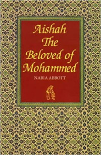 Aishah: The Beloved of Mohammed