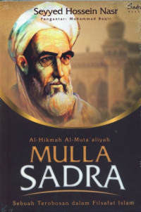 Al- Hikmah Al- Muta'aliyah Mulla Sadra: Sebuah Terobosan dalam Filsafat Islam