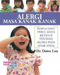 Alergi Masa Kanak- Kanak : Semua yang anda Ketahui Tentang Alergi Pada Anak Anda