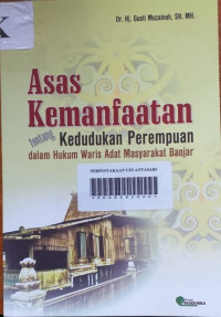 Asas Kemanfaatan tentang Kedudukan Perempuan dalam Hukum Waris Adat Masyarakat Banjar