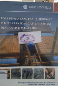 Pola pembiayaan usaha budidaya pembesaran ikan Gabus (Haruan) dengan sistem karamba