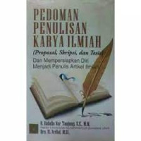 Pedoman Penulisan Karya Ilmiah (Proposal, Skripsi, Dan Tesis) Dan Mempersiapkan Diri Menjadi Penulis  Artikel Ilmiah