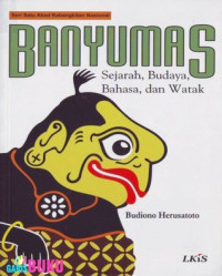 Banyumas : Sejarah, Budaya, Bahasa, Dan Watak