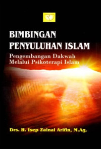 Bimbingan Penyuluhan Islam: pengembangan dakwah melalui psikoterapi Islam