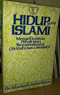 HIDUP YANG ISLAMI: Menyeharikan Pemikiran Transendental (Akidah dan Ubudiah)