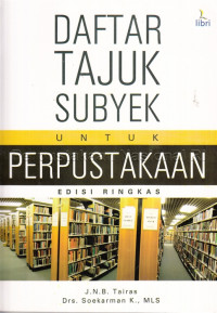 Daftar Tajuk Subyek untuk Perpustakaan / J.N.B. Tairas