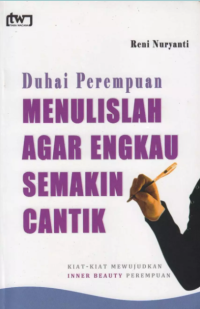 Duhai Perempuan Menulislah Agar Engkau Semakin Cantik