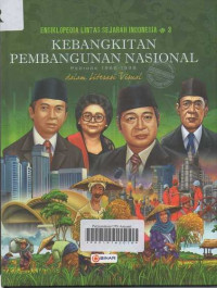 Ensiklopedia Lintas Sejarah Indonesia Dalam Literasi Visual: Priode 1966 - 1998 Jilid 3