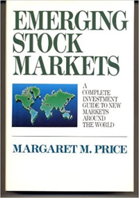 Emerging Stock Markets: a complete investment guide to new markets around the world