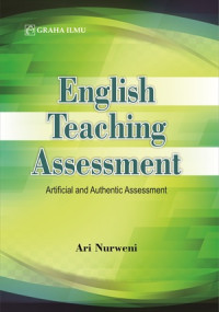 ENGLISH TEACHING ASSESSMENT; Artificial and Authentic Assessment