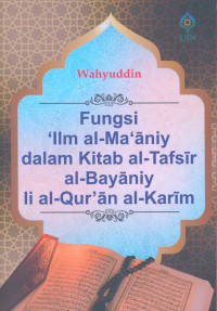 Fungsi 'Ilm al-Ma'aniy dalam Kitab al-Tafsir al-Bayaniy li al-Qur'an al-Karim