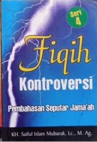 Fiqih Kontroversi: pembahasan seputar jama'ah Jilid 4