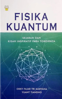 Fisika Kuantum: sejarah dan kisah inspiratif para tokohnya
