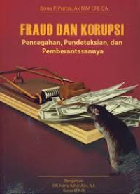 Fraud dan Korupsi: Pencegahan Pendeteksian, dan Pemberantasannya