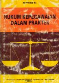 HUKUM KEPEGAWAIAN DALAM PRAKTEK/Soetomo SH