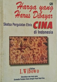 Harga yang Harus Dibayar: sebuah sketsa pergulatan batin orang etnis Cina di Indonesia