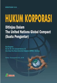 Hukum Korporasi: ditinjau dalam the united nations global compact (suatu pengantar)