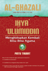 Ihya' 'Ulumiddin: Menghidupkan Kembali Ilmu-Ilmu Agama; Pintu Taubat Jilid 7