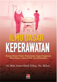 Ilmu Dasar Keperawatan: Konsep sistem tubuh, homeoestasis, gugus fungsional, ikatan kimia, cairan tubuh, dan metabolisme