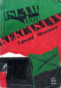 Islam dan Kekuasaan/Edward Mortimer