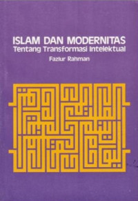 Islam dan Modernitas tentang Transformasi Intelektual