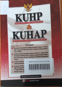 KUHP & KUHAP: Dilengkapi dengan Peraturan Pemerintah RI Nomor 27 Tahun 1983 Pelaksanaan Kitab Undang-Undang Hukum Acara Pidana, Undang-Undang RI Nomor 27 Tahun 1999 Tentang Perubahan Kitab Undang-Undang Hukum Pidana yang Berkaitan dengan Kejahatan Terhadap Keamanan Negara, Undang-Undang RI Nomor 1 Tahun 2006 tentang Bantuan Timbal Balik Dalam Masalah Pidana, Peraturan Pemerintah RI Nomor 58 Tahun 2010 tentang Perubahan Atas Peraturan Pemerintah Nomor 27 Tahun 1983 tentang Pelaksanaan Kitab Undang-Undang Hukum Acara Pidana