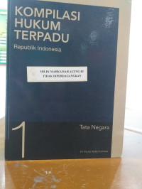 KOMPILASI HUKUM TERPADU : Republik Indonesia : Tata Negara 1