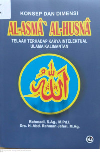 Konsep dan Dimensi Al-Asma' Al-Husna: Telaah Terhadap Karya Intelektual Ulama Kalimantan