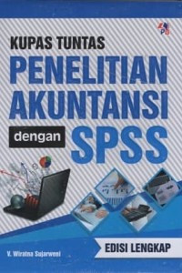 Kupas Tuntas Penelitian Akuntansi dengan SPSS