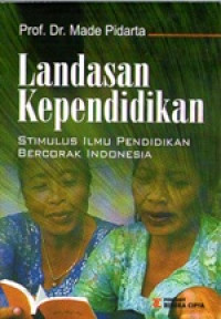 Landasan Kependidikan: Stimulus Ilmu Pendidikan Bercorak Indonesia