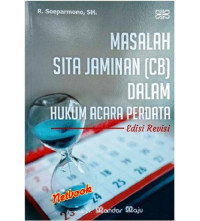 MASALAH SITA JAMINAN (CB) DALAM HUKUM ACARA PERDATA : Edisi Revisi