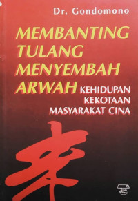 Membanting Tulang Menyembah Arwah: kehidupan kekotaan masyarakat Cina