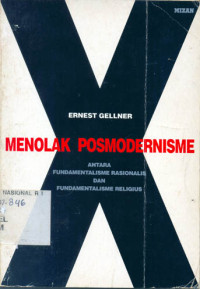 Menolak Posmodernisme antara Fundamentalisme Rasionalis dan Fundamentalisme Religius