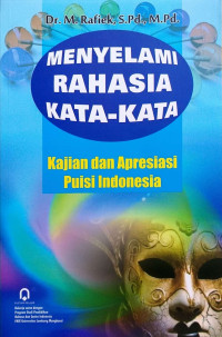 Menyelami Rahasia Kata-Kata: kajian dan apresiasi puisi Indonesia