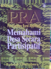 PRA Participatory Rural Appraisal: memahami desa secara partisipatif