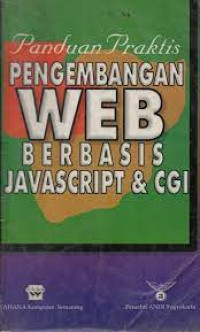 Panduan Praktis Pengembangan Web Berbasis Javascript & CGI