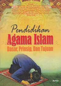 Pendidikan Agama Islam: dasar, prinsip, dan tujuan