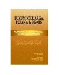 Hukum Keluarga, Pidana dan Bisnis Kajian Perundang-Undangan Indonesia, Fikih Dan Hukum Internasional