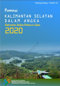 Provinsi Kalimantan Selatan Dalam Angka: Kalimantan Selatan Province in Figures 2020