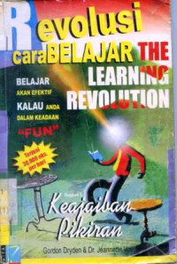 Revolusi Cara Belajar (The Learning Revolution) : Belajar Akan Efektif Kalau Anda Dalam Keadaan 