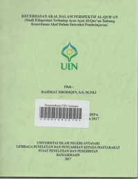 Kecerdasan akal dalam perspektif al-qur'an:studi edupretasi terhadap ayat-ayat al-qur'an tentang kecerdasan akal dalam interaksi pembelajaran