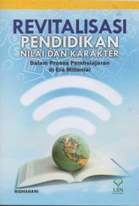 Revitalisasi Pendidikan Nilai dan Karakter dalam Proses Pembelajaran di Era Millenial