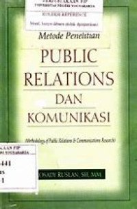 Metode Penelitian Public Relations Dan Komunikasi (methodology of public relations & communications research)