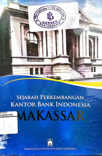 Sejarah Perkembangan Kantor Bank Indonesia Makassar