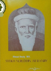 Syeikh Nuruddin Ar-Raniry: sejarah, karya dan sanggahan terhadap wujudiyyah di Aceh